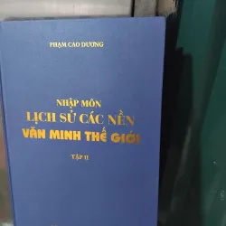 Nhập môn lịch sử các nền văn minh thế giới của sử gia Phạm Cao Dương 
