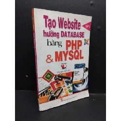 Tạo website hướng database bằng PHP và MYSQL tập 2 mới 80% ố vàng 2009 HCM1906 SÁCH GIÁO TRÌNH, CHUYÊN MÔN