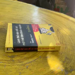 LÀM THẾ NÀO ĐỂ CÓ MỘT TRÁI TIM KHOẺ MẠNH - JAMES M. RIPPE, M.D. 1030088