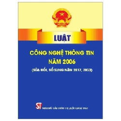 Luật Công Nghệ Thông Tin Năm 2006 (Sửa Đổi, Bổ Sung Năm 2017, 2023) - Quốc Hội