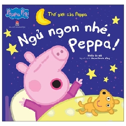 Thế Giới Của Peppa - Ngủ Ngon Nhé, Peppa! - Nhiều Tác Giả 305815