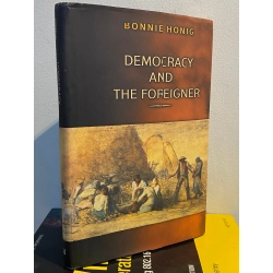 Democray and the Foreigner - Bonnie Honig