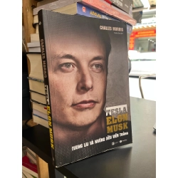 Tesla Elon Musk tương lai và những điều viễn tưởng - Charles Morris