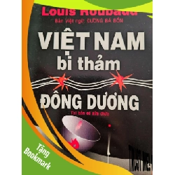 (TẶNG BOOKMARK) VIỆT NAM BI THẢM ĐÔNG DƯƠNG - ĐƯỜNG BÁ BỔN (dịch) - 2005 - 181 trang LỊCH SỬ - CHÍNH TRỊ - TRIẾT HỌC RBK0709