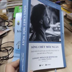 Sách: Sống chết mỗi ngày - TG: Yongey Mingyur Rinpoche (B2) 796729
