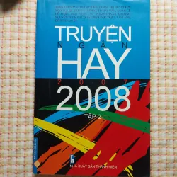 TRUYỆN NGẮN HAY 2007 2008 • Đỗ Bích Thúy, Y Ban, Ngô Tự Lập, Dương Hướng,...