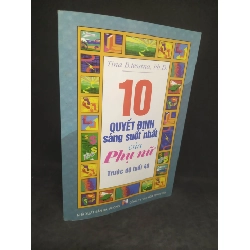 (TẶNG BOOKMARK) 10 quyết định sáng suốt nhất của phụ nữ trước độ tuổi 40 mới 90%