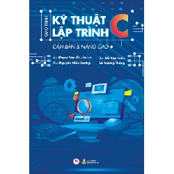 Giáo Trình Kỹ Thuật Lập Trình C Căn Bản & Nâng Cao - PGS. TS Phạm Văn Ất, TS. Đỗ Văn Tuấn ASB.PO Oreka Blogmeo 230225
