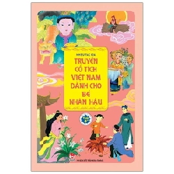 Truyện Cổ Tích Việt Nam Dành Cho Bé Nhân Hậu - Nhiều Tác Giả (Mới 100%) Truyện thiếu nhi, NXB Kim Đồng - SÁCH ĐẠI HỌC