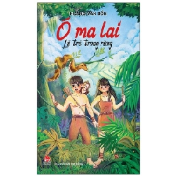 Ó Ma Lai - Lũ Trẻ Trong Rừng - Hoàng Văn Bổn