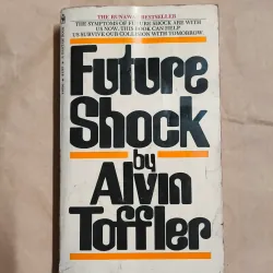 Future Shock	- Alvin Toffler