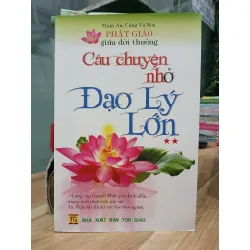 Câu chuyện nhỏ- Đạo lý lớn- Minh An, Củng Vũ Hoa