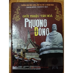 Giới thiệu văn hóa Phương Đông - 2008 - 966 trang LỊCH SỬ - CHÍNH TRỊ - TRIẾT HỌC ANTQ2012-143 Rebooks.vn
