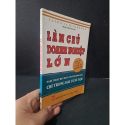 Làm chủ doanh nghiệp lớn mới 80% bẩn bìa, ố 2006 Patricia H. Gardner HCM1804 MARKETING KINH DOANH Blogmeo 27525