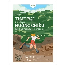 Không Sợ Thất Bại Chỉ Sợ Bạn Nuông Chiều Bản Thân Chưa Nỗ Lực Hết Mình - Ca Tây 193282