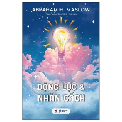 Động Lực Và Nhân Cách - Abraham H. Maslow 139668