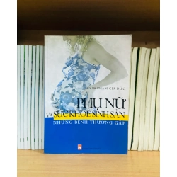 (Sách cũ SCGR) Phụ nữ và sức khỏe sinh sản - Phạm Gia Đức - Y học VAVOA9T1-8 Blogmeo090426