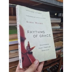 RHYTHMS OF GRACE : DISCOVERING GOD'S TEMPO FOR YOUR LIFE - Kerri Weems