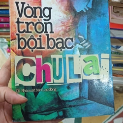 Vòng Tròn Bội Bạc - Chu Lai
