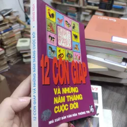 Sách: 12 con giáp và những năm tháng cuộc đời(B1) Tác giả: Nhiều tác giả 696695