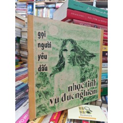 GỌI NGƯỜI YÊU DẤU - VŨ ĐỨC NGHIÊM ( CÓ CHỮ KÝ TÁC GIẢ )