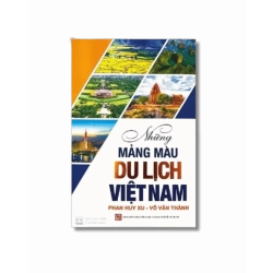 Những mảng màu du lịch Việt Nam - Phan Huy Xu ; Võ Văn Thành VANVOSACH