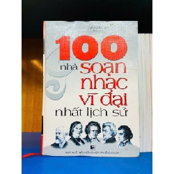 100 nhà soạn nhạc vĩ đại nhất lịch sử - DANH NHÂN - VAVO2011-93