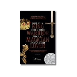 Nhà vua, chiến binh, pháp sư, người tình - Tài khám phá những nguyên mẫu nam tính trưởng thành