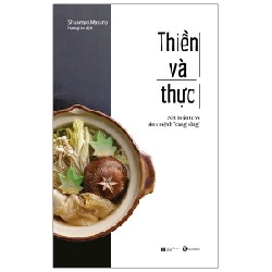 Thiền và thực: Nét bí ẩn tô vẽ sinh mệnh "đang sống" - Shunmyo Masuno 2022 New 100% HCM.PO 28614