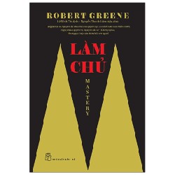 Làm Chủ - Mastery - Robert Greene 69761