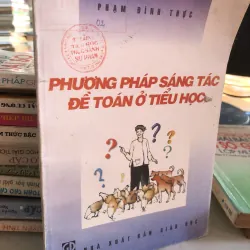 Phương pháp sáng tác đề toán ở tiểu học - Phạm Đình Trung