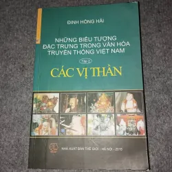 NHỮNG BIỂU TƯỢNG ĐẶC TRƯNG TRONG VĂN HOÁ TRUYỀN THỐNG VIỆT NAM TẬP 2: CÁC VỊ THẦN