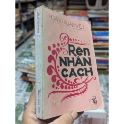 RÈN NHÂN CÁCH - HOÀNG XUÂN VIỆT 319201