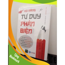 (TẶNG BOOKMARK) Kỹ Năng Tư Duy Phản Biện - Kanagawa Akinori New 100% RBK.ASB1303