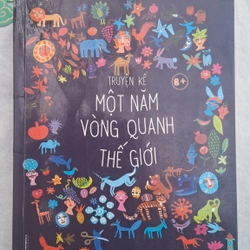 Truyện kể Một năm vòng quanh thế giới ( dành cho bé 8+ tuổi)