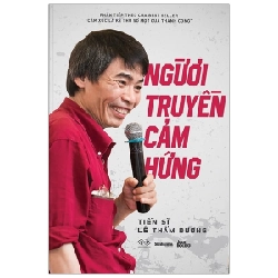 Tiến Sĩ Lê Thẩm Dương - Người Truyền Cảm Hứng (Bìa Cứng) - Nhà Báo Nguyễn Tuấn Anh ASB.PO Oreka Blogmeo 230225