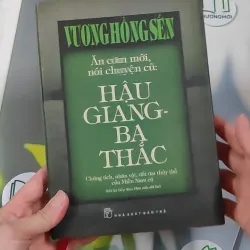 [MIỄN PHÍ BỌC SÁCH] Ăn Cơm Mới, Nói Chuyện Cũ: Hậu Giang - Ba Thắc - Vương Hồng Sển 990442