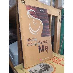 Những thằng già nhớ mẹ - Vũ Thế Thành