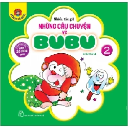 Những Câu Chuyện Về Bubu 02 - Nhiều Tác Giả (Mới 100%) Truyện thiếu nhi, NXB Trẻ - SÁCH ĐẠI HỌC