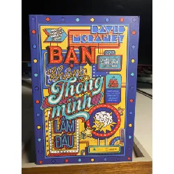 Bạn Không Thông Minh Lắm Đâu-Tác giả : David McRaney ,Người Dịch Voldy -NXB Thế Giới năm 2017- Sách mới 90% STB1297 Blogmeo 27525