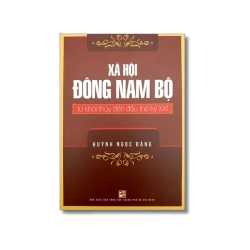 Xã hội Đông Nam Bộ từ khởi thủy đến đầu thế kỷ XXI - Huỳnh Ngọc Đáng