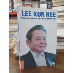 Lee Kun Hee: Những lựa chọn chiến lược và kỳ tích Samsung 120840