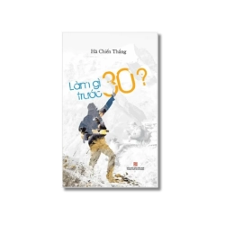 Làm gì trước 30? - Hà Chiến Thắng Vanvosach
