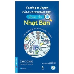 Cẩm Nang Giao Tiếp Khám Phá Nhật Bản - Coming To Japan