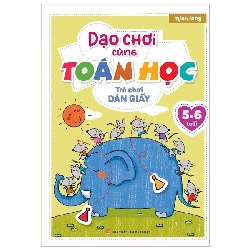 Dạo Chơi Cùng Toán Học - Trò Chơi Dán Giấy (5-6 Tuổi) (2022) - Minh Long