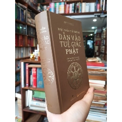 Phật Điển phổ thông, Dẫn vào Tuệ giác Phật - Chủ biên bản dịch Việt: Lê Mạnh Thất - Tuệ Sỹ