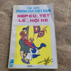 Tìm hiểu phong tục Việt Nam: Nếp cũ - Tết- Lễ - Hội hè 