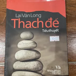 Thạch đế - Lại Văn Long (8)