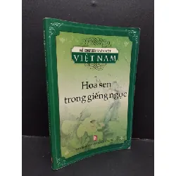 [Phiên Chợ Sách Cũ] Hoa Sen Trong Giếng Ngọc - Nhân Vật Việt Nam 0702