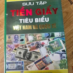 sưu tập tiền giấy tiêu biểu việt nam và quốc tế (bìa cứng,  in 1000q năm 2009)
400k